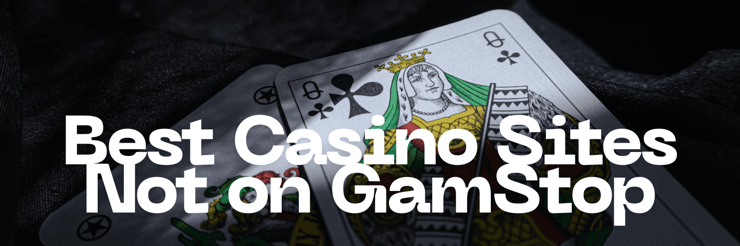 Explore the World of Casinos Not Signed Up with GamStop